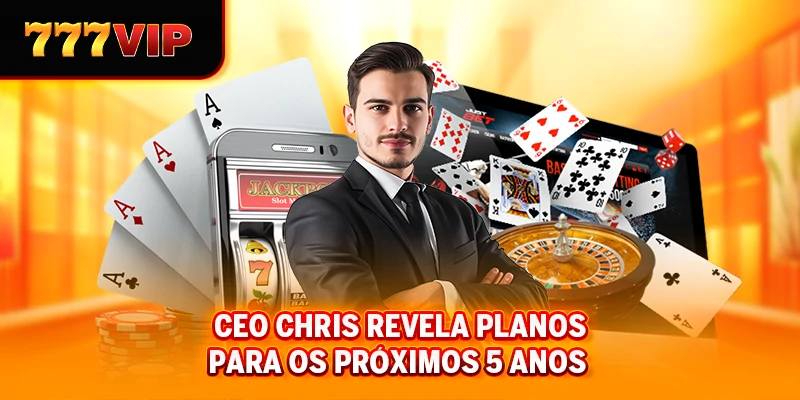 O CEO Chris compartilha seus planos para os próximos 5 anos