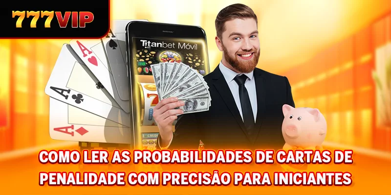 Como ler as probabilidades de cartas de penalidade com precisão para iniciantes