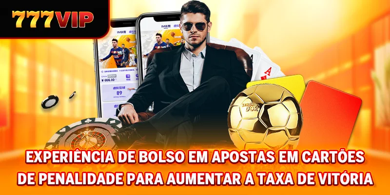 Experiência de bolso em Aposta de cartão de penalidade para aumentar a taxa de vitória